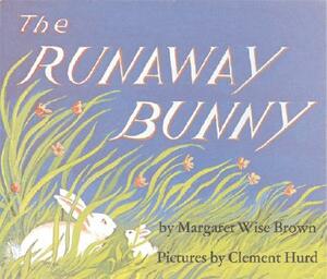 The Runaway Bunny by Margaret Wise Brown