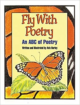 Fly with Poetry: An ABC of Poetry by Avis Harley