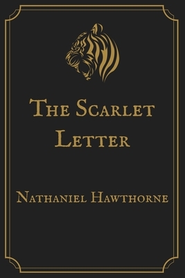 The Scarlet Letter: Gold Perfect Edition by Nathaniel Hawthorne