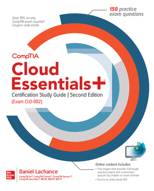 Comptia Cloud Essentials+ Certification Study Guide, Second Edition (Exam Clo-002) by Daniel LaChance