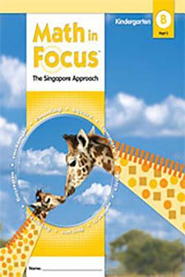 Math in Focus: Singapore Math: Student Edition, Book B Part 1 Grade K 2009 by 