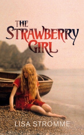 The Strawberry Girl by Lisa Stromme