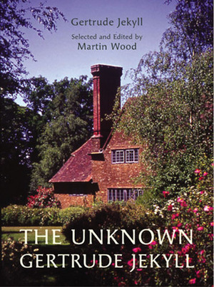 The Unknown Gertrude Jekyll by Gertrude Jekyll