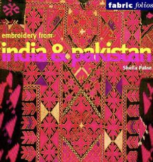 Embroidery from India and Pakistan by Sheila Paine