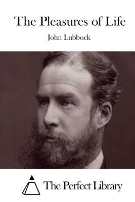 The Pleasures of Life by John Lubbock