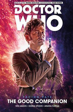 Doctor Who: The Tenth Doctor - Facing Fate Volume 3: The Good Companion by Arianna Florean, Nick Abadzis