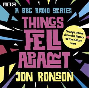 Things Fell Apart by Jon Ronson