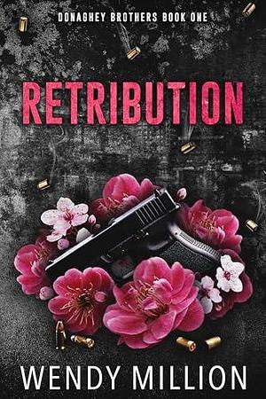 Retribution: A Mafia Romance by Wendy Million, Wendy Million