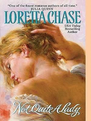 Not Quite A Lady by Loretta Chase, Loretta Chase