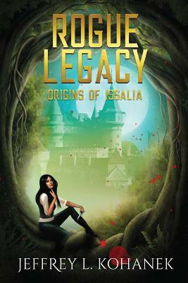 Rogue Legacy: A Fantasy Retelling by Jeffrey L. Kohanek