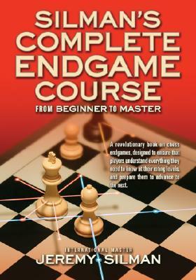 Silman's Complete Endgame Course: From Beginner to Master by Jeremy Silman
