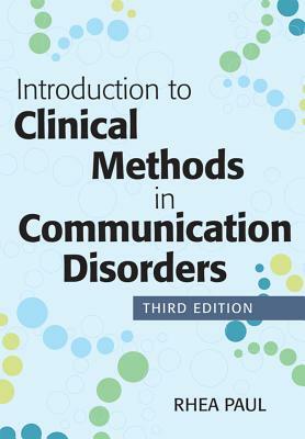 Introduction to Clinical Methods in Communication Disorders by 