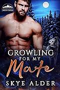 Growling for my Mate by Skye Alder