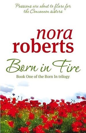 Born in Fire by Nora Roberts