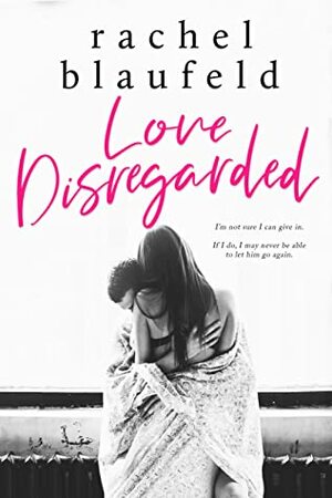 Love Disregarded by Rachel Blaufeld, Pam Berehulke