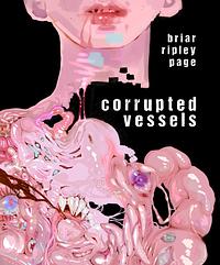 Corrupted Vessels by Briar Ripley Page