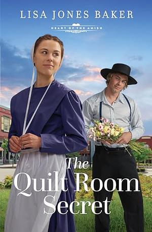 The Quilt Room Secret by Lisa Jones Baker