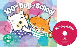 100th Day of School [With Audio CD] by Emma Bernay, Emma Carlson Berne