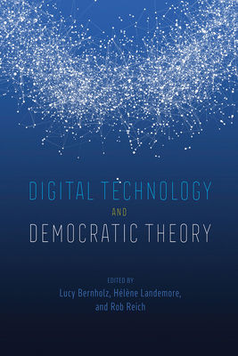 Digital Technology and Democratic Theory by 