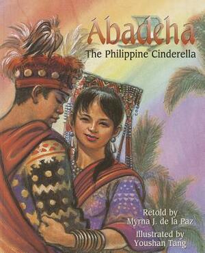 Abadeha: The Philippine Cinderella by Myrna de la Paz