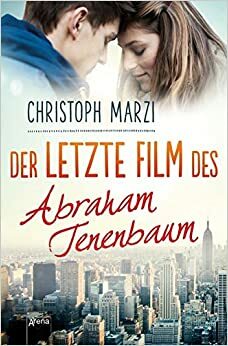 Der letzte Film des Abraham Tenenbaum by Christoph Marzi