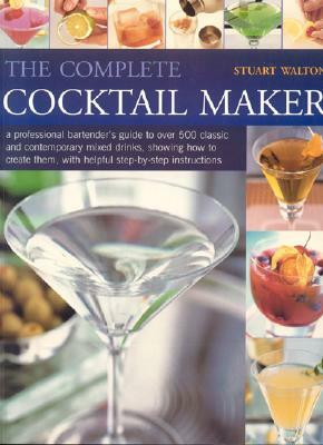 The Complete Cocktail Maker by Stuart Walton