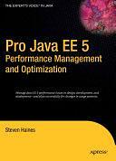 Pro Java EE 5 Performance Management and Optimization by Steven Haines