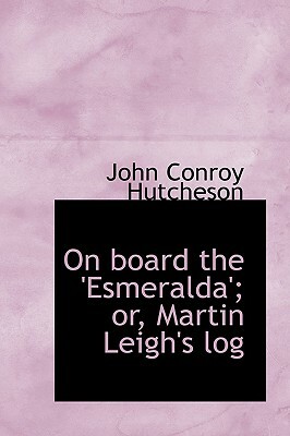 On Board the Esmeralda by John Conroy Hutcheson