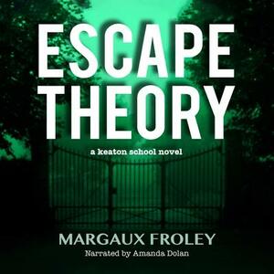 Escape Theory by Margaux Froley