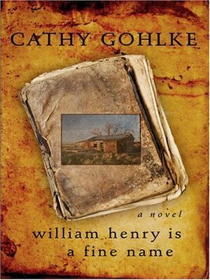 William Henry Is a Fine Name by Cathy Gohlke