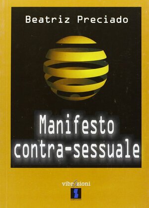 Manifesto contra-sessuale by Paul B. Preciado