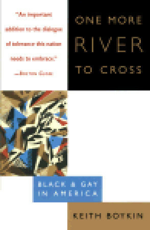One More River to Cross: Black & Gay in America by Keith Boykin