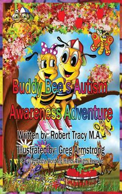 Buddy Bee's Autism Awareness Adventure by Robert Tracy
