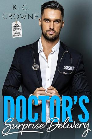 Doctor's Surprise Delivery by K.C. Crowne