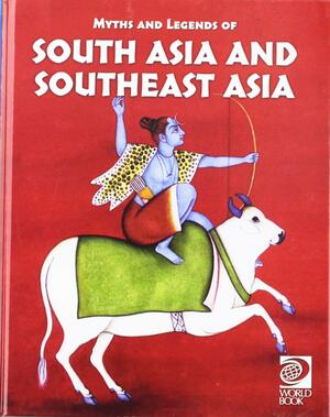 Famous Myths and Legends of South Asia and Southeast Asia by Paul Kobasa, Tom Evans