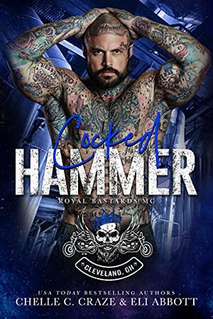 Cocked Hammer (RBMC: Cleveland, Ohio Chapter Book 4) by Maria Vickers, Chelle C. Craze, Eli Abbott
