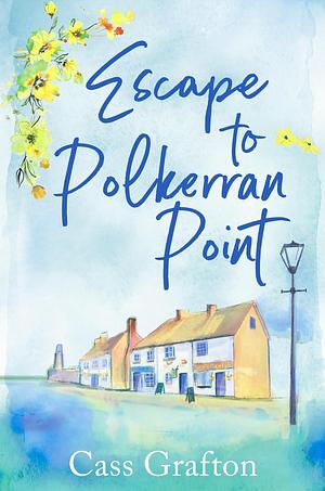 Escape to Polkerran Point by Cass Grafton