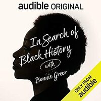 In search of black history with Bonnie Greer by Bonnie Greer