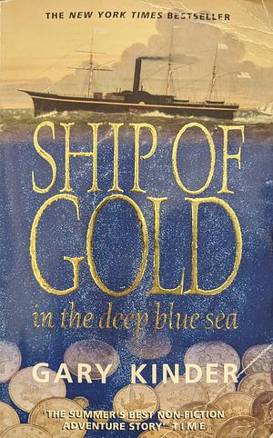 Ship of Gold in the Deep Blue Sea by Gary Kinder