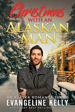 Christmas with an Alaskan Man by Evangeline Kelly