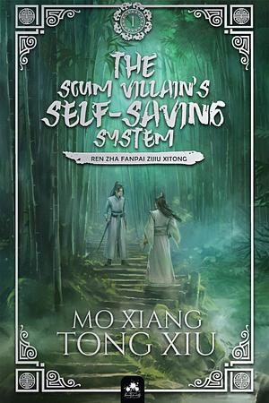 The Scum Villain's Self-Saving System: Ren Zha Fanpai Zijiu Xitong (Novel) Vol. 1 by Mo Xiang Tong Xiu