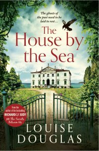The House by the Sea by Louise Douglas