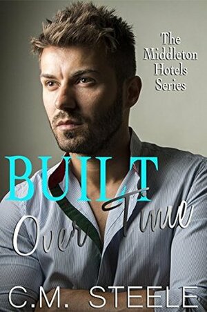 Built Over Time by C.M. Steele