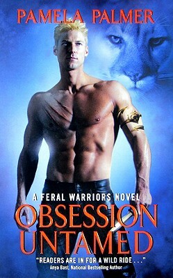 Obsession Untamed: A Feral Warriors Novel by Pamela Palmer