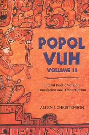 Popol Vuh: Literal Poetic Version by Anonymous, Allen J. Christenson