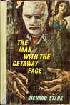 The Man With The Getaway Face by Richard Stark