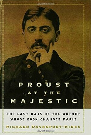 Proust at the Majestic by Richard Davenport-Hines
