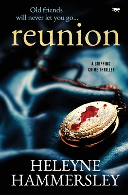 Reunion: a gripping crime thriller by Heleyne Hammersley