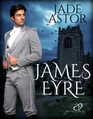 James Eyre by Jade Astor