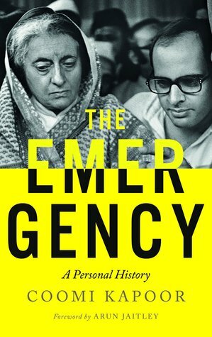 The Emergency: A Personal History by Coomi Kapoor